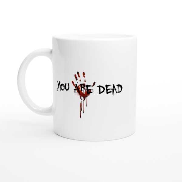 You are Dead Dayz'd Tasse 325 ml